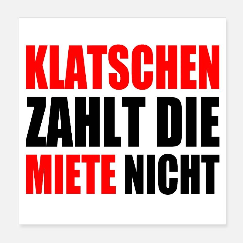 klatschen zahlt nicht die miete Poster 20x20 cm