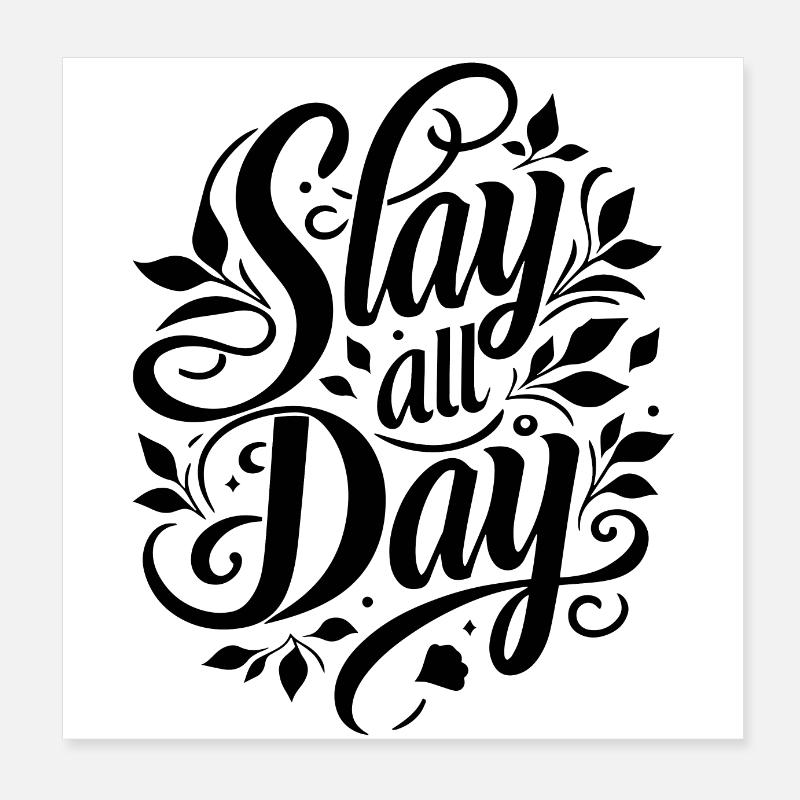 Slay All Day Design Poster 8" x 8" (20x20 cm)