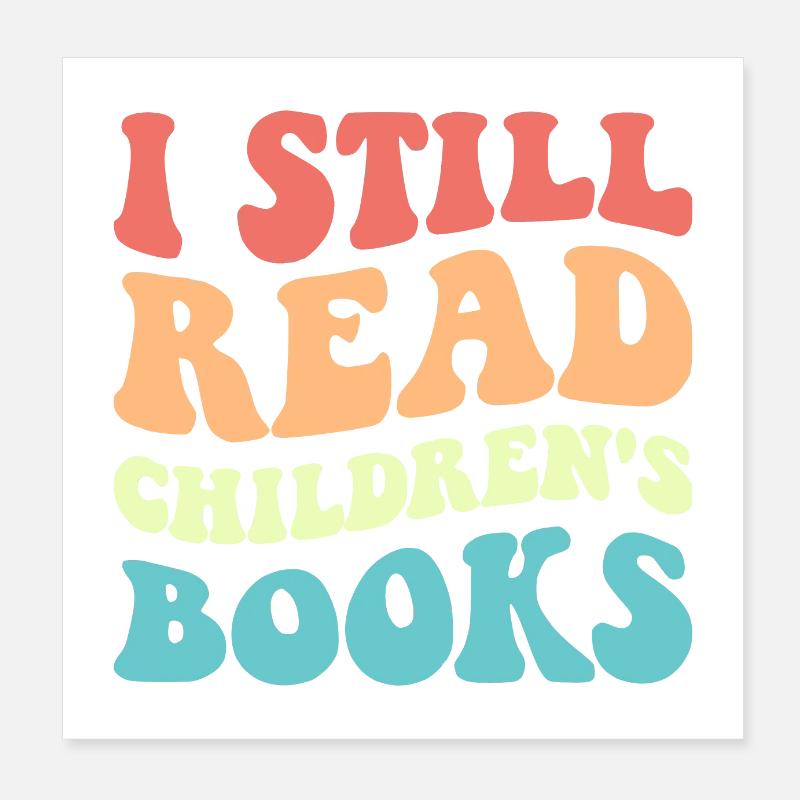 I Still Read Children's Books V - Poster 8" x 8" (20x20 cm) - white