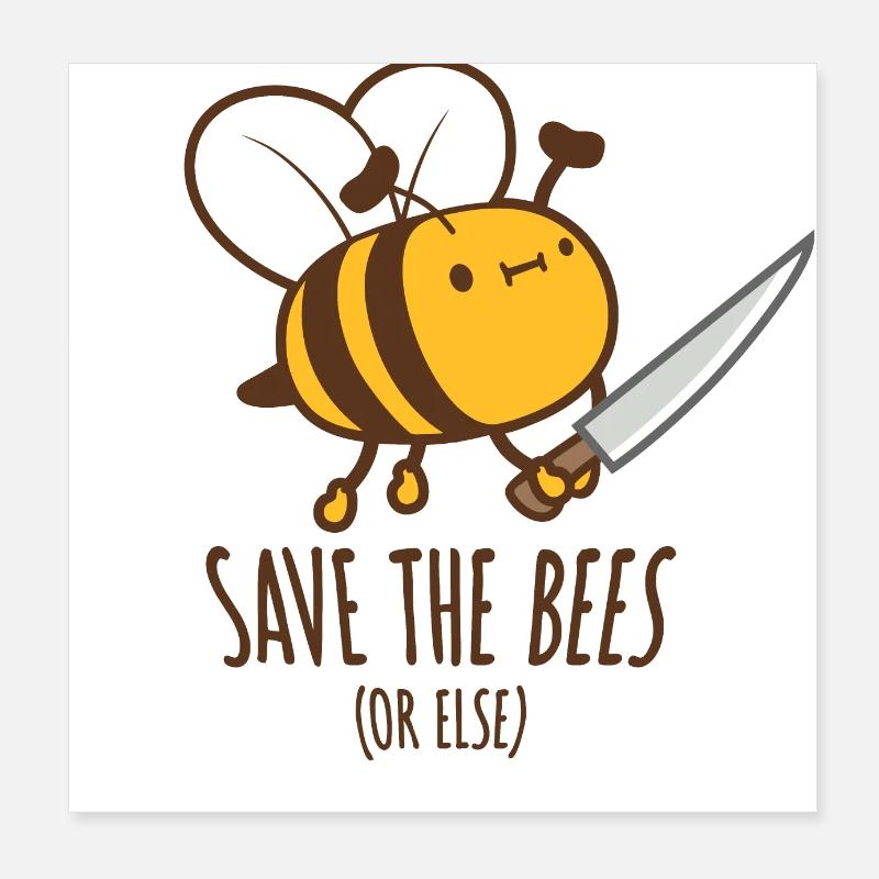 Save The Bees Or Else Knife Fun Cute Bee Beekeeper Poster 8" x 8" (20x20 cm)