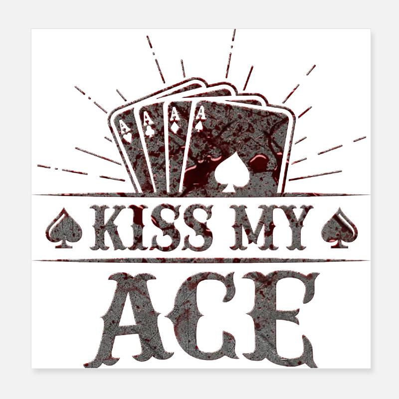 Kiss My Ace gioco di poker gioco di carte casino club giocare Poster 20x20 cm