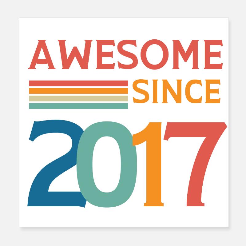 Awesome since 2017 Poster 20 x 20 cm