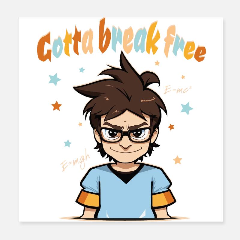 Streber Nerd Geek Computerfreak - Gotta break free Poster 20x20 cm