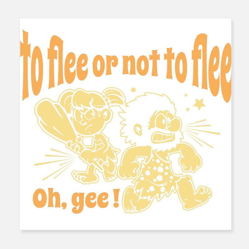 Le dicton de Shakespeare : Fuir ou ne pas fuir oh gee Poster 20 x 20 cm