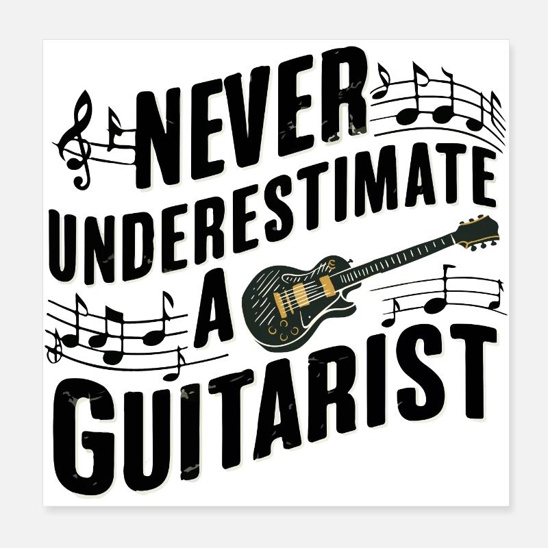 Never underestimate a Guitarist Poster 8" x 8" (20x20 cm)