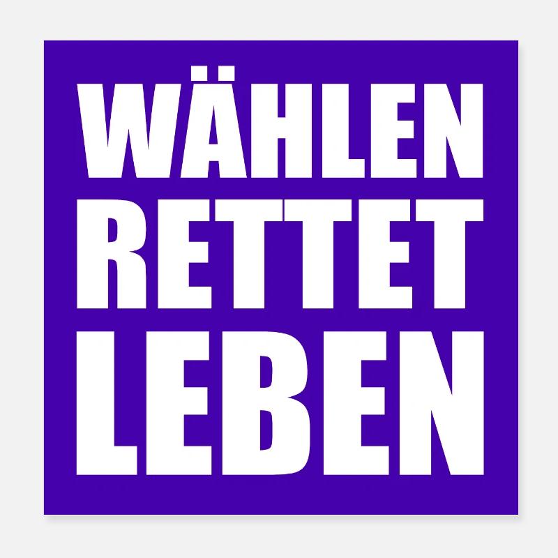 wählen rettet leben Poster 20x20 cm