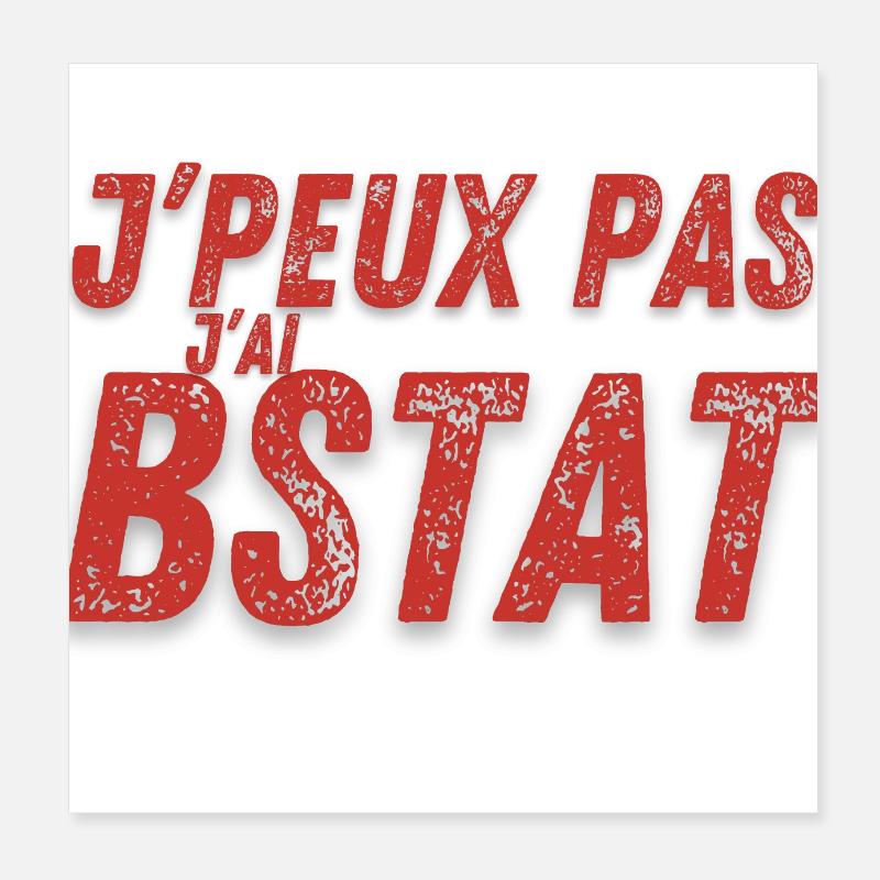 J'Peux Pas J'ai BSTAT Sous-Off Exam" Poster 20 x 20 cm
