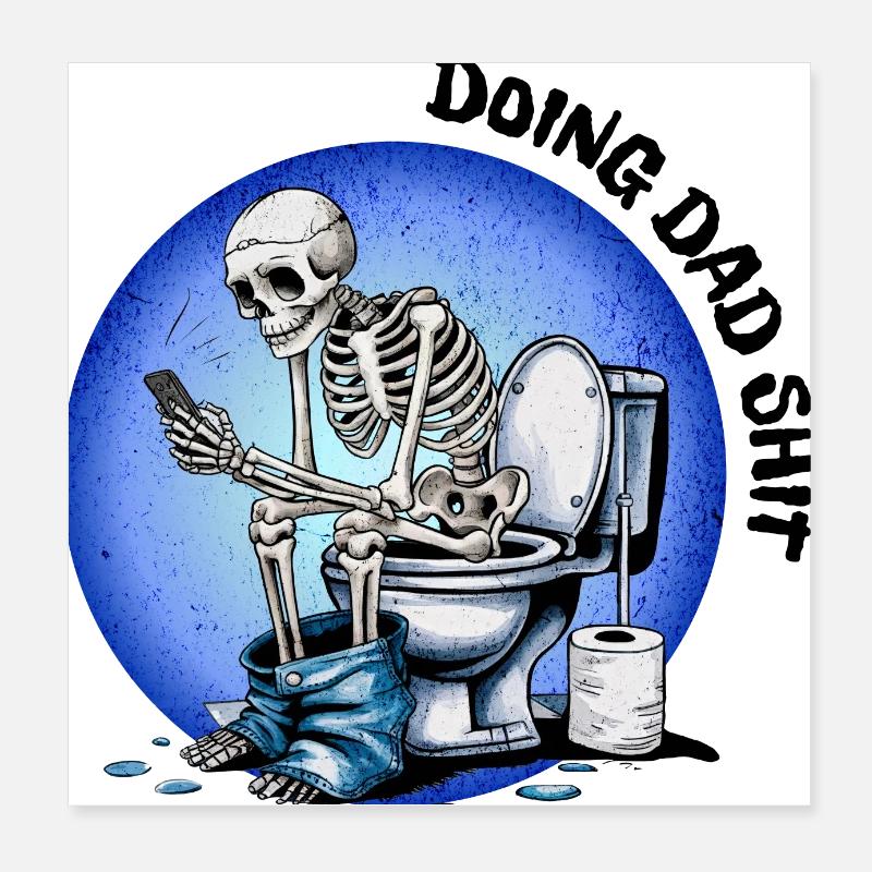 Lustiges Papa Skelett "Doing Dad Shit" Väter Humor Poster 20x20 cm
