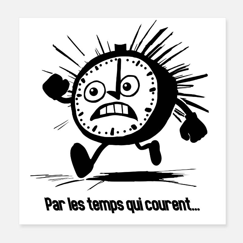 PAR LES TEMPS QUI COURENT ! Poster 20 x 20 cm