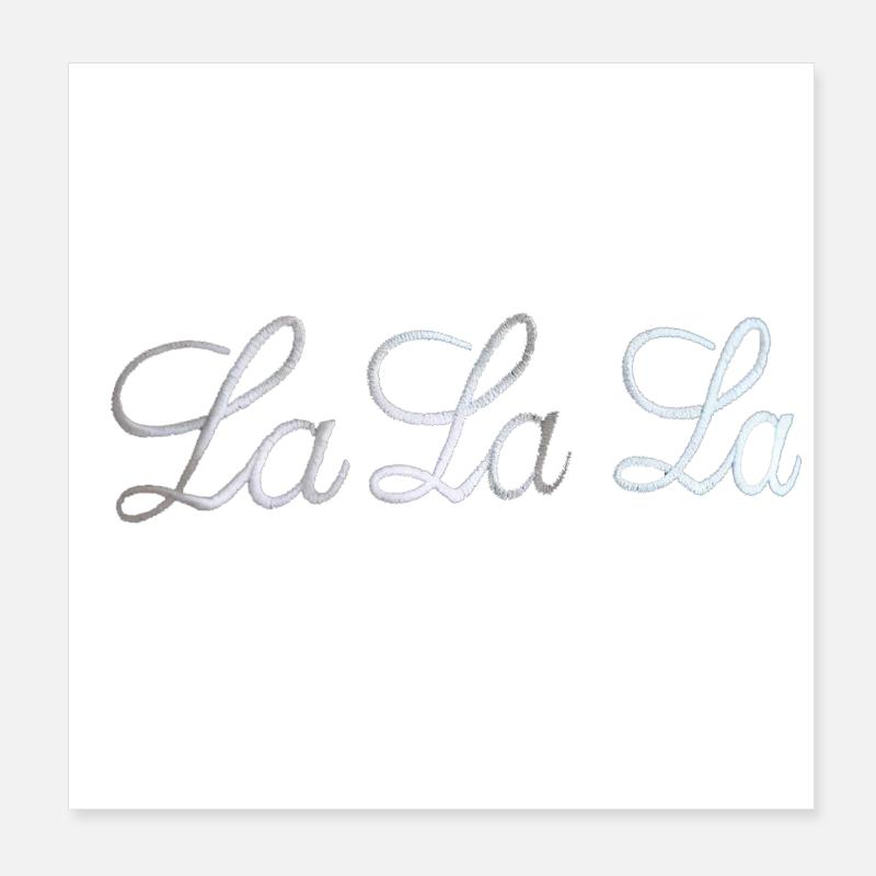 LA LA LA Poster 8" x 8" (20x20 cm)