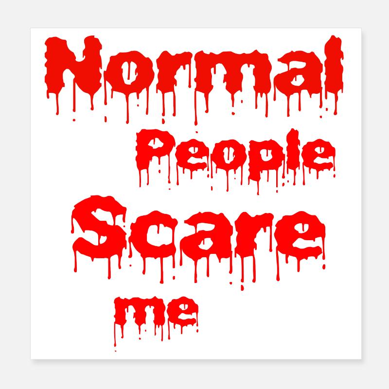 Normale Menschen machen mir Angst Poster 20x20 cm