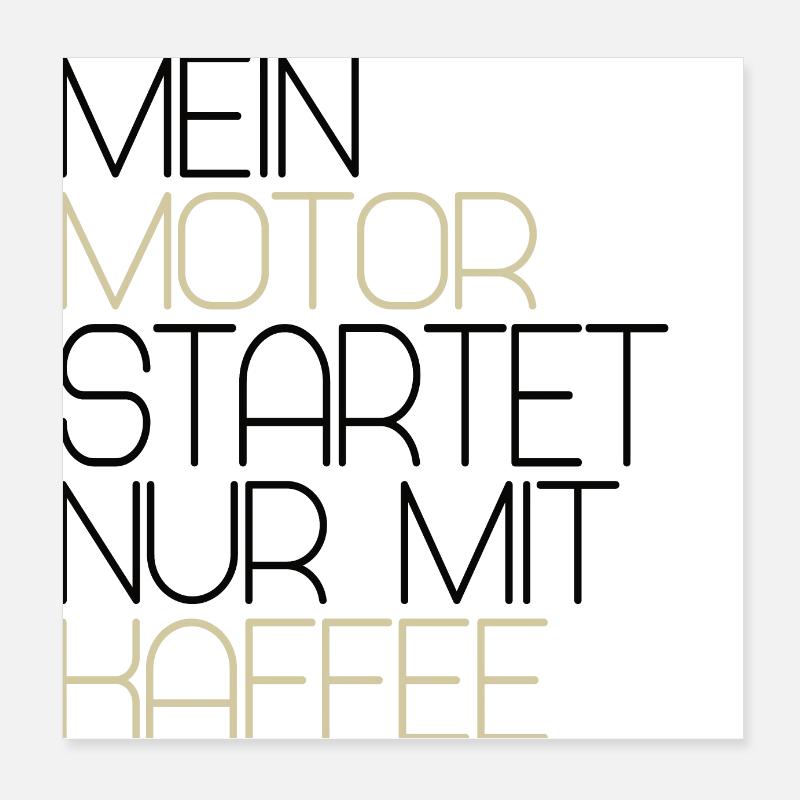 Mein Motor startet nur mit Kaffee - schwarz Poster 20x20 cm