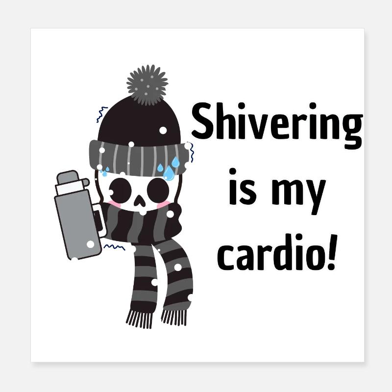 Frissonner est mon cardio avec la neige Poster 20 x 20 cm