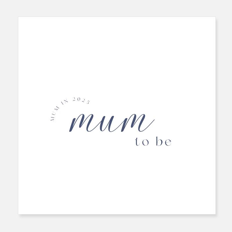 Mum to be 2025 Poster 8" x 8" (20x20 cm)