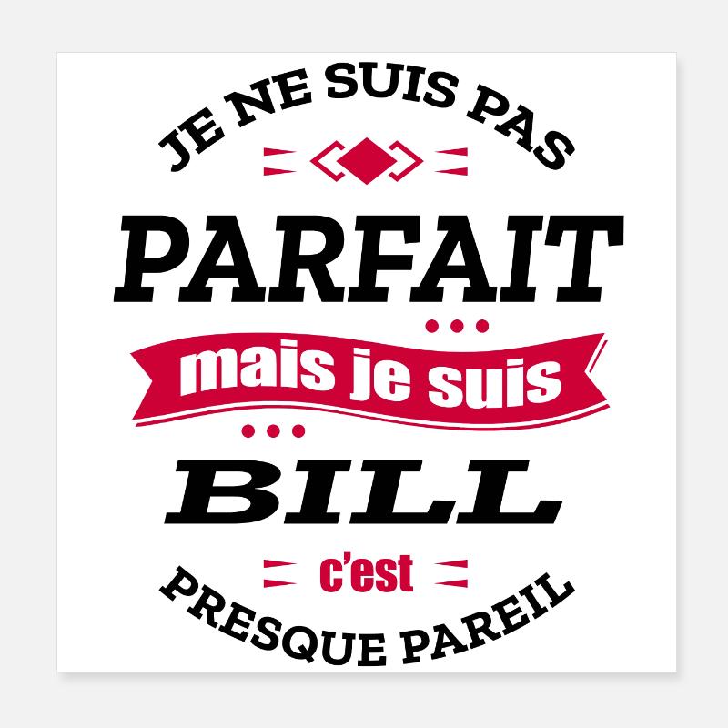 BILL PARFAIT - PRENOM BILL Poster 20 x 20 cm