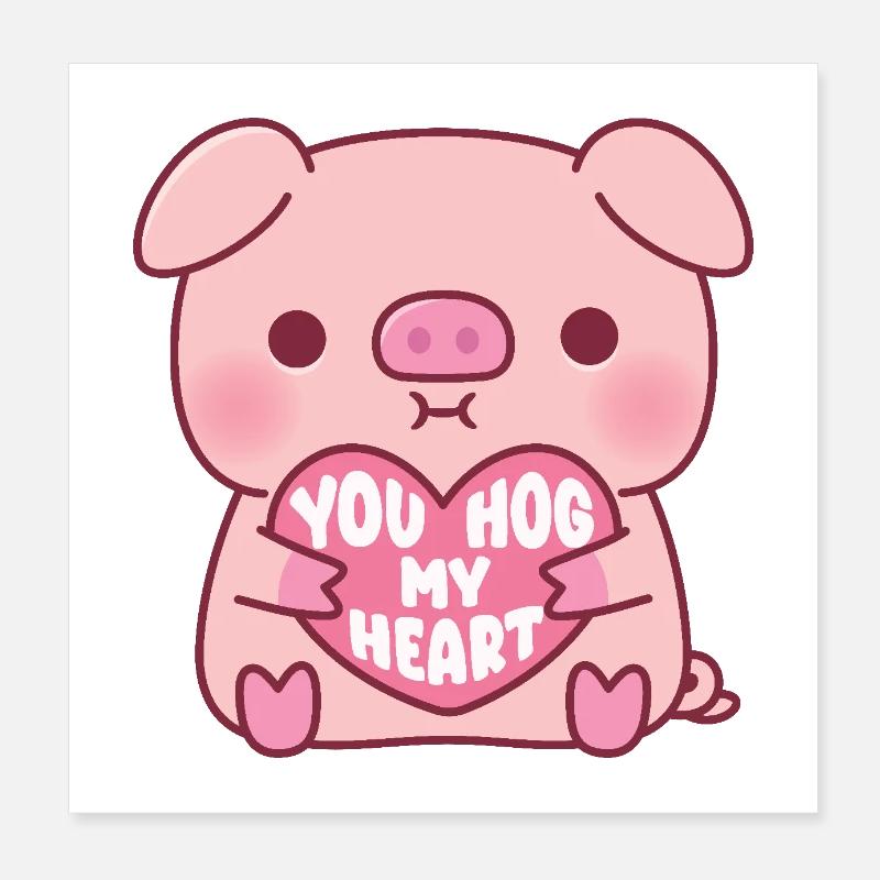 Cute Pig Hugging Heart You Hog My Heart Poster 8" x 8" (20x20 cm)