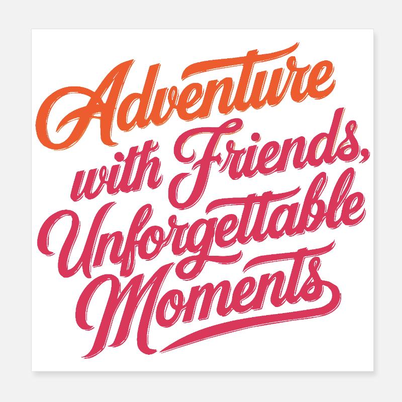 Abenteuer mit Freunden Reise Zitat Text Kunst Poster 20x20 cm