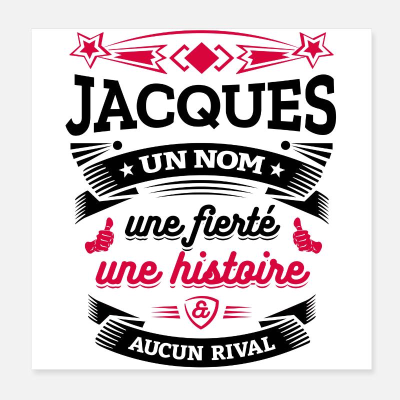 JACQUES UN NOM UNE FIERTÉ AUCUN RIVAL Poster 20 x 20 cm