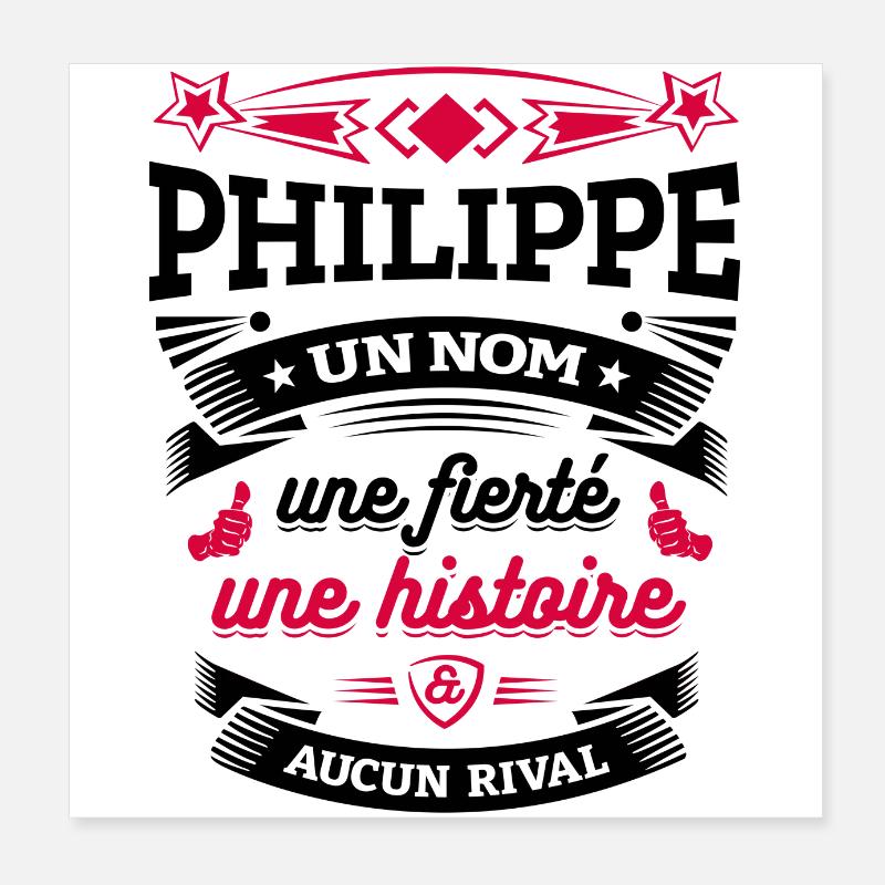 PHILIPPE UN NOM UNE FIERTÉ AUCUN RIVAL Poster 20 x 20 cm