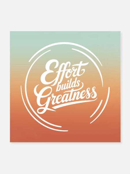 Effort Builds Greatness Quote - Poster 8" x 8" (20x20 cm) - white - Front