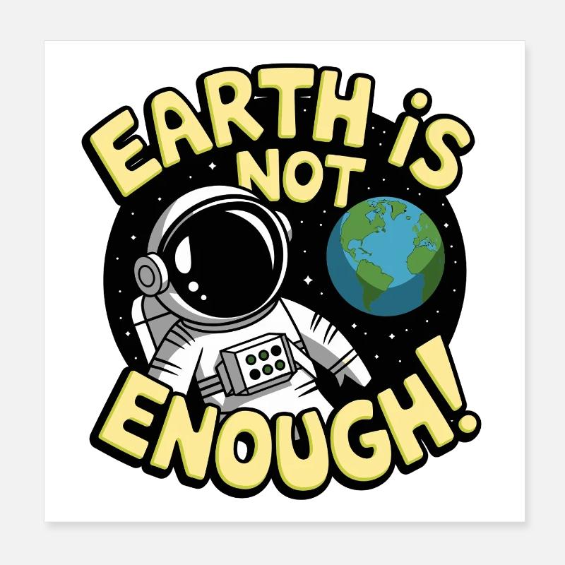 Earth Is Not Enough Poster 8" x 8" (20x20 cm)