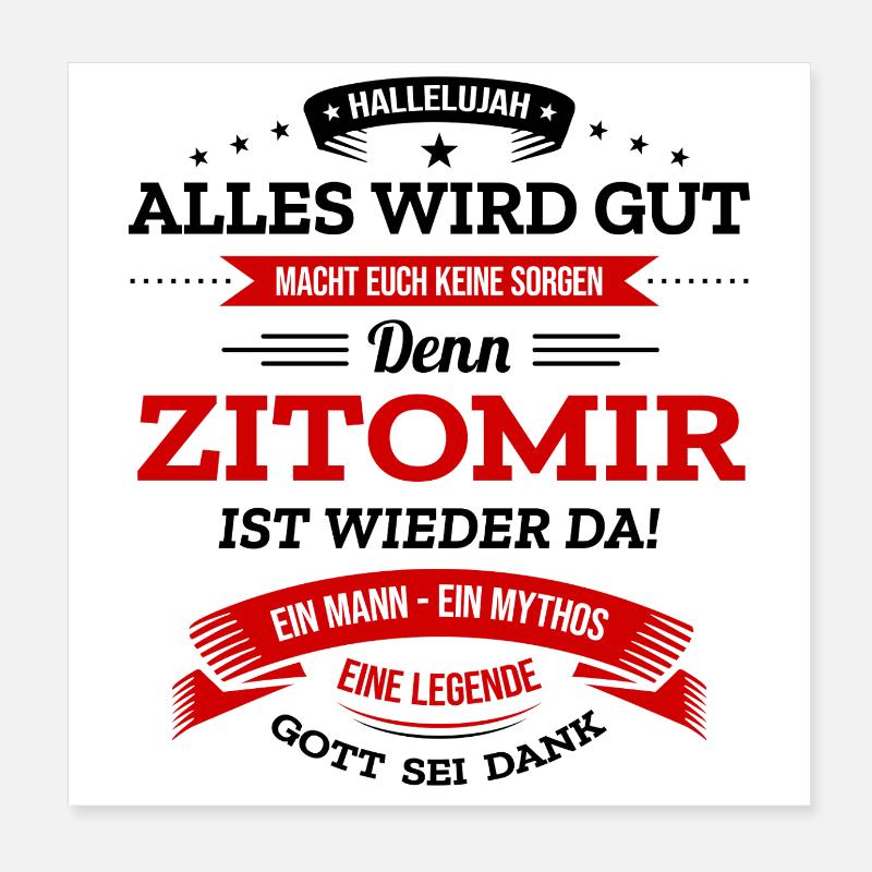 ALLES WIRD GUT, DIE LEGENDE ZITOMIR IST DA Poster 20x20 cm