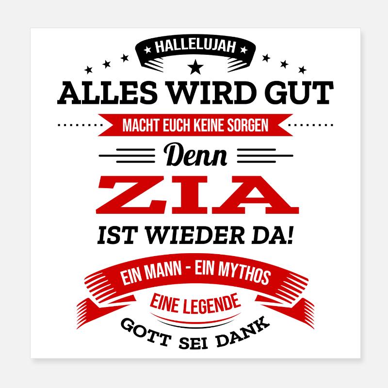 ALLES WIRD GUT, DIE LEGENDE ZIA IST DA Poster 20x20 cm
