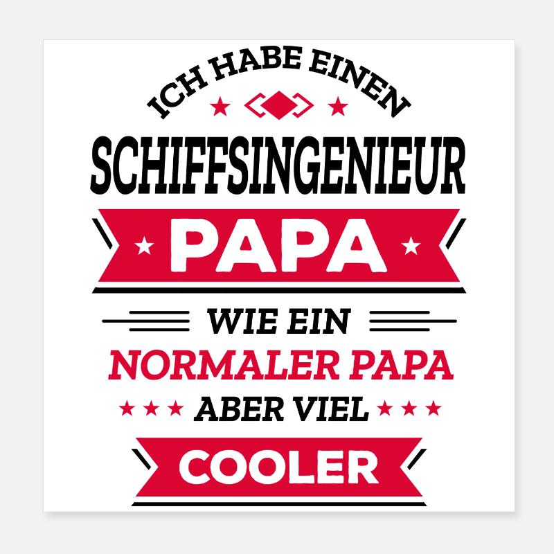 SCHIFFSING. PAPA - COOLER ALS NORMAL, INGENIEUR Poster 20x20 cm