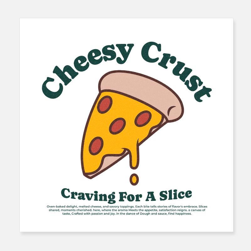 Cheesy Crust Craving Poster 8" x 8" (20x20 cm)