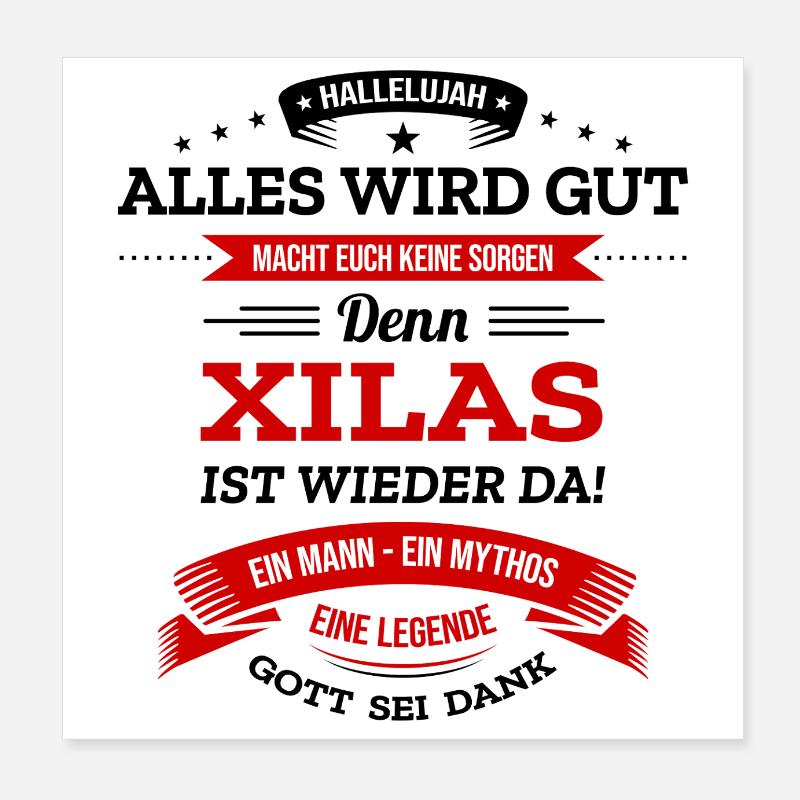 ALLES WIRD GUT, DIE LEGENDE XILAS IST DA Poster 20x20 cm