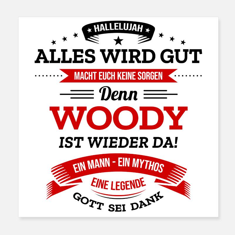 ALLES WIRD GUT, DIE LEGENDE WOODY IST DA Poster 20x20 cm
