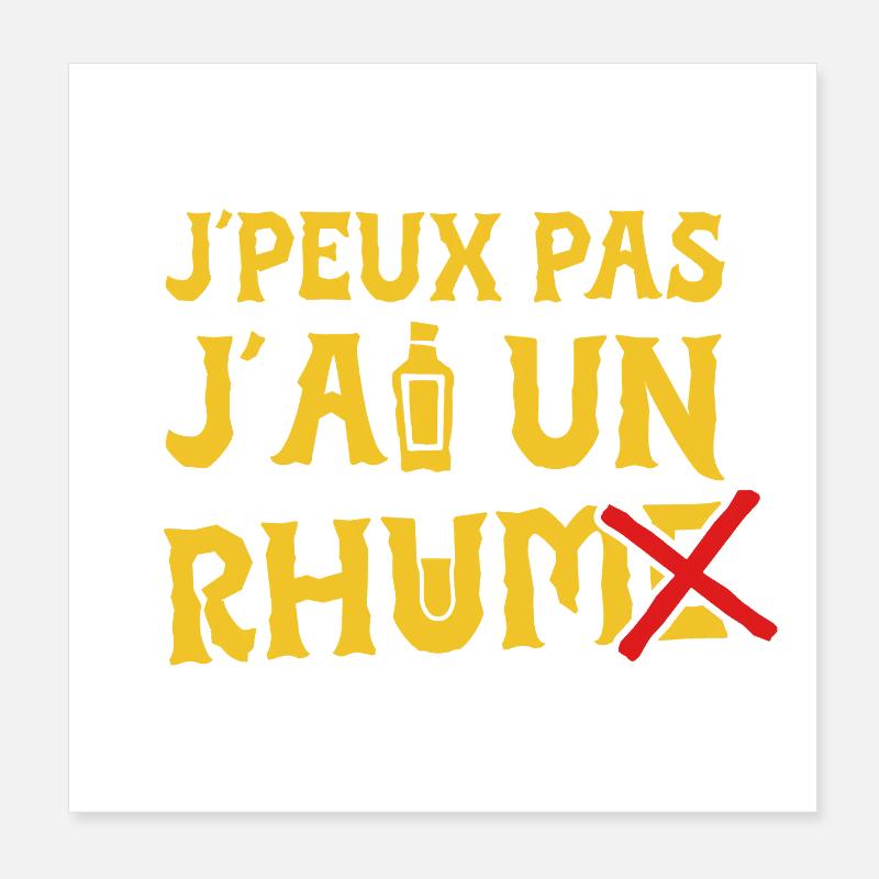 J'PEUX PAS J'AI UN RHUM ! Poster 20 x 20 cm