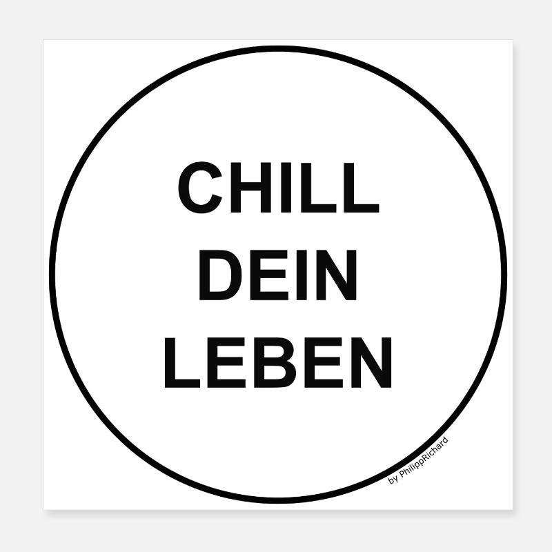 Chill dein Leben! Poster 20x20 cm