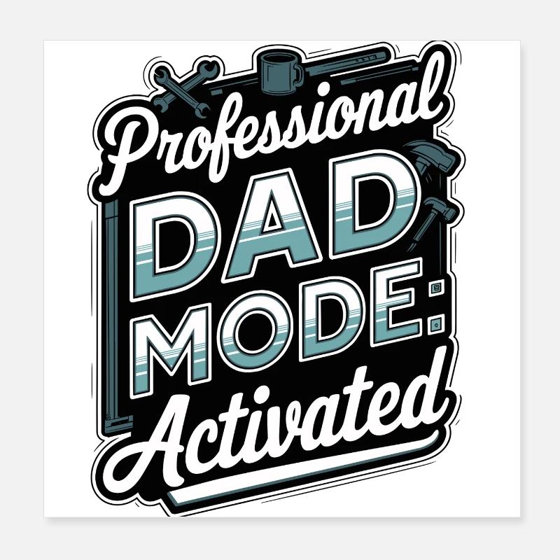 Professional Dad Mode: Activated Poster 8" x 8" (20x20 cm)