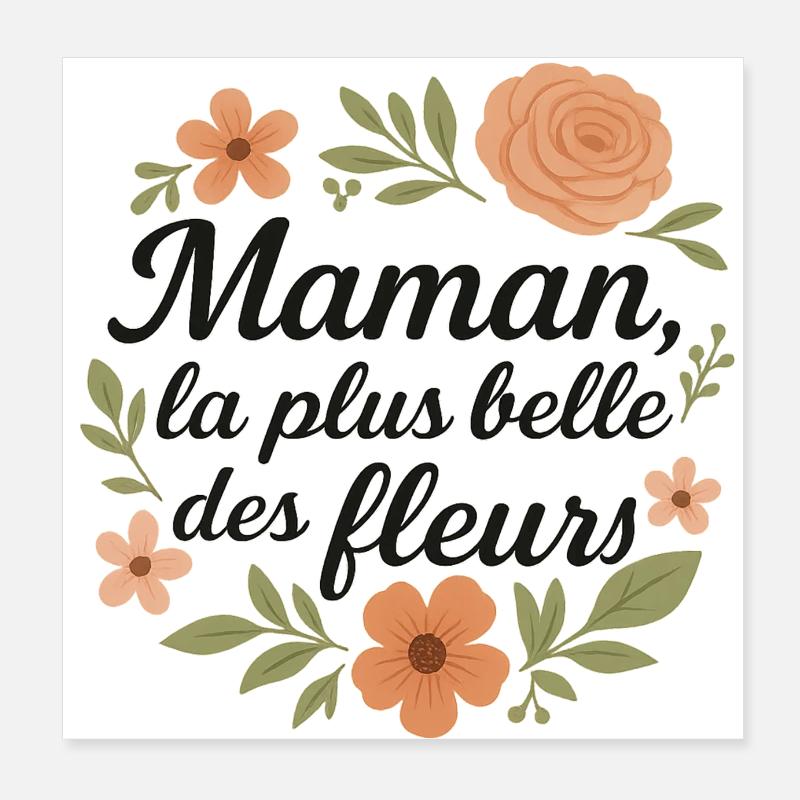 Maman, la plus belle des fleurs Poster 20 x 20 cm