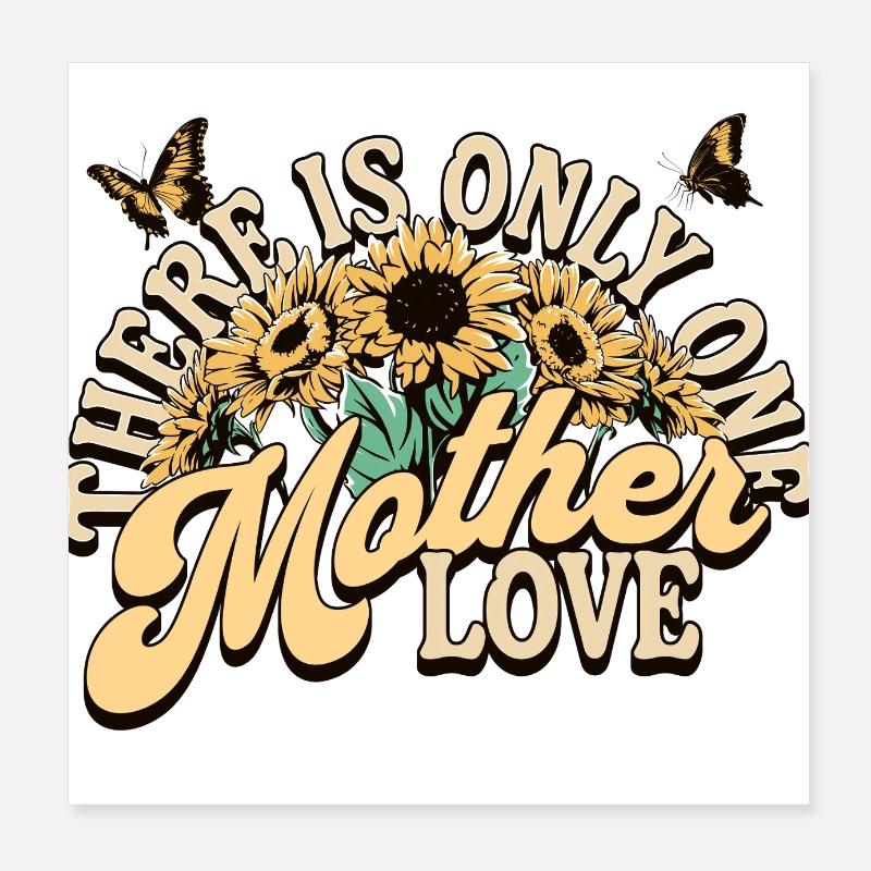 There is only one Mother Love Poster 8" x 8" (20x20 cm)