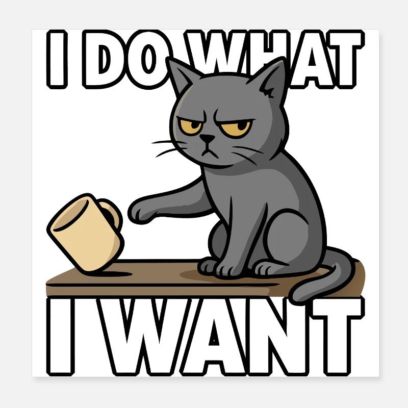 Ich mache, was ich will – Sarkastische Katze schiebt Kaffee Poster 20x20 cm