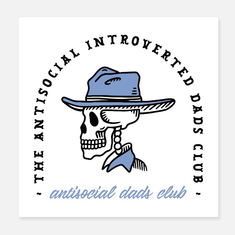 Antisocial dads introvert dad funny cowboy Poster 8" x 8" (20x20 cm)