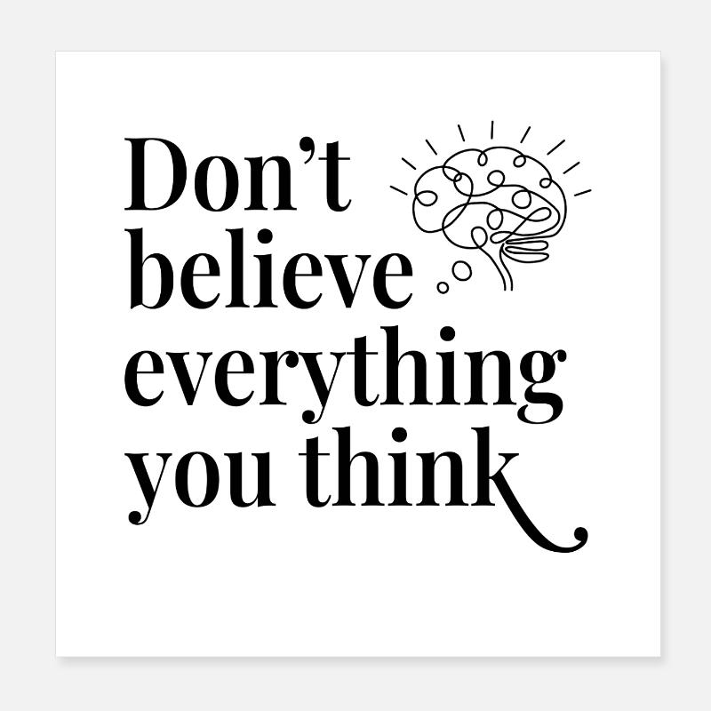 Glaube nicht alles, was du denkst Brain Art Poster 20x20 cm