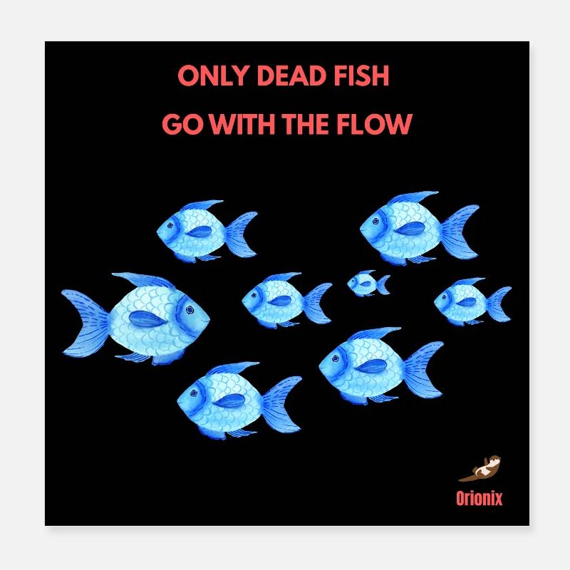 Only dead fish Poster 8" x 8" (20x20 cm)