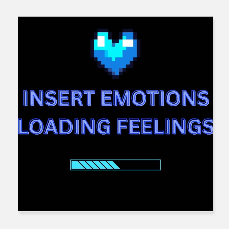 INSERT EMOTIONS LOADING FEELINGS Poster 8" x 8" (20x20 cm)