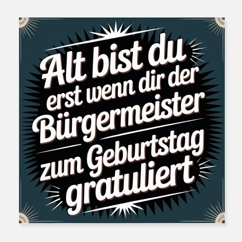 Alt bist du erst - lustiger Geburtstagsspruch Poster 20x20 cm