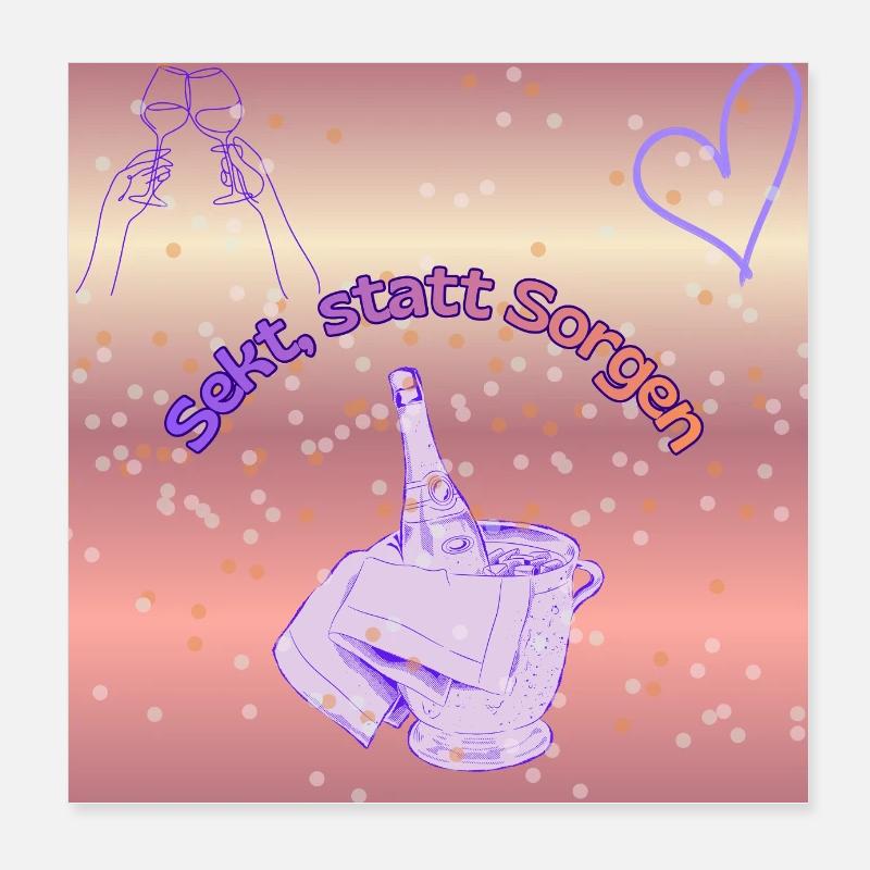 Sekt statt Sorgen Poster 20x20 cm