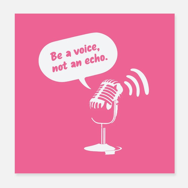 Be a Voice, Not an Echo Poster 20x20 cm