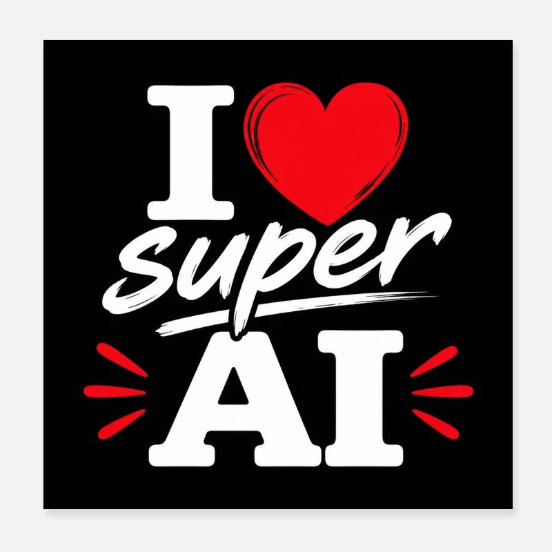Ich liebe Super-KI Poster 20x20 cm