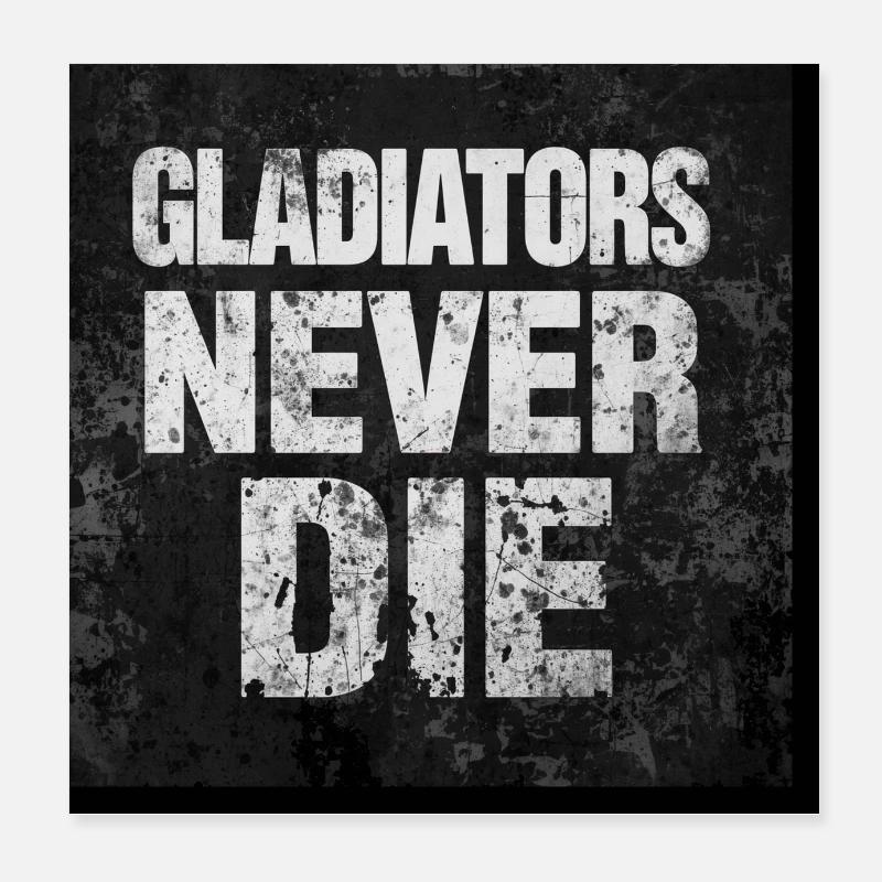 Gladiators Never Die Grunge Poster 8" x 8" (20x20 cm)
