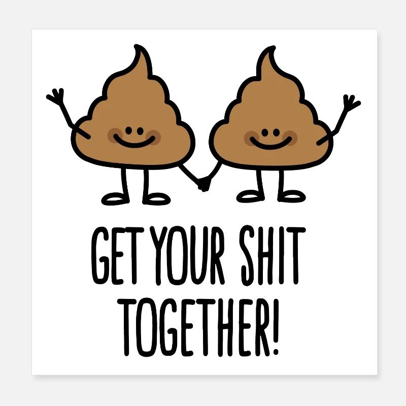Get your shit together, shit emoticon cartoon Poster 8" x 8" (20x20 cm)