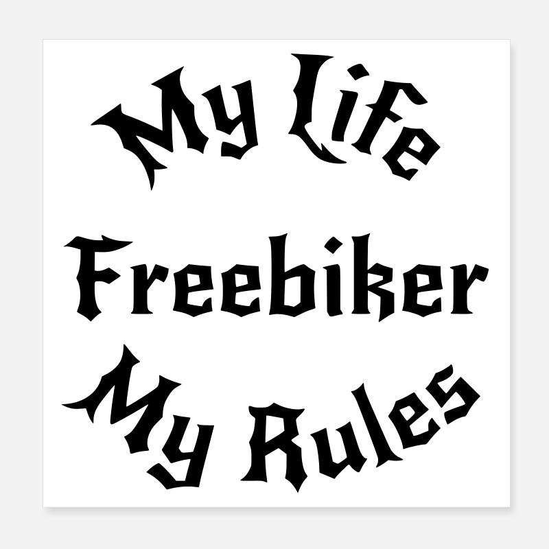 My Life My Rules / Freebiker Poster 8" x 8" (20x20 cm)