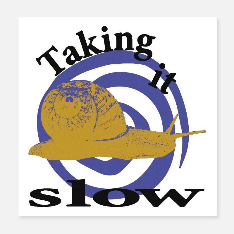 Relaxed Snail – Taking It Slow Poster 8" x 8" (20x20 cm)
