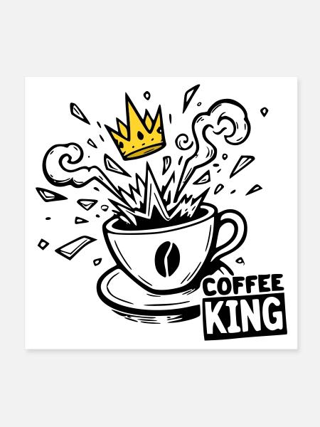 Grind or Die: coffee king krone graffiti kaffee - Poster 8" x 8" (20x20 cm) - white - Front